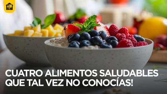 Cuatro Alimentos Saludables que Tal Vez No Conocías!
