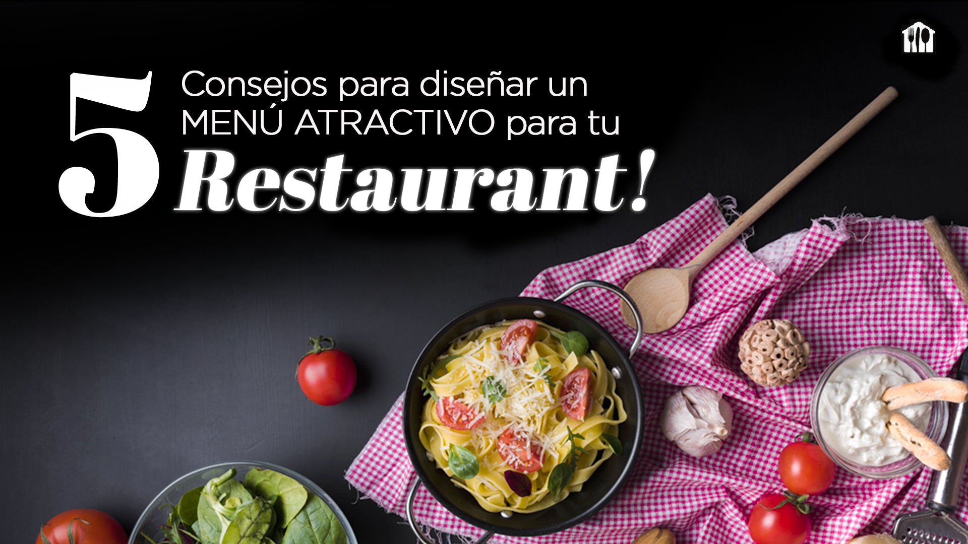 5 CONSEJOS PARA DISEÑAR UN MENÚ ATRACTIVO PARA TU RESTAURANT ...