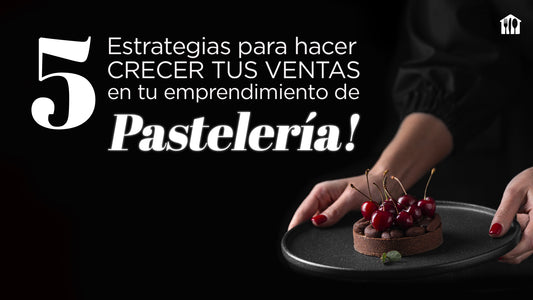 5 Estrategias para hacer crecer tus ventas en tu emprendimiento de pastelería! 🍰