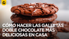 Cómo hacer las Galletas de doble Chocolate más deliciosas en casa